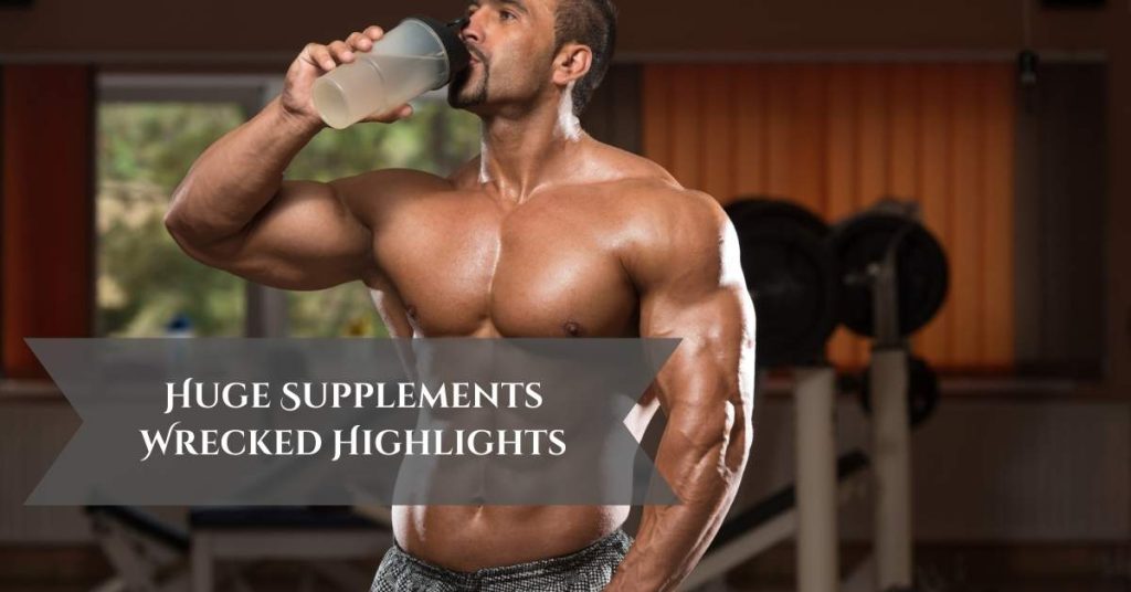 Huge Supplements Wrecked Highlights